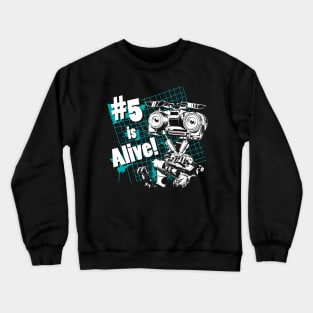 Number 5 is Alive! Crewneck Sweatshirt